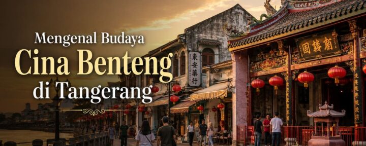 Mengenal Budaya Cina Benteng di Tangerang